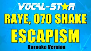 "Escapism" - RAYE & 070 Shake - (Karaoke Version With Lyrics) | Vocal Star Karaoke