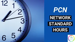 PCN Network Standard hours explained