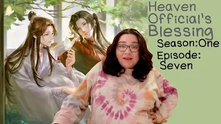 Heaven Official’s Blessing: Episode 7 Reaction