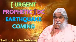 [ URGENT PROPHETIC ] DC EARTHQUAKE COMING - Sadhu Sundar Selvaraj