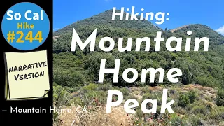 #244N (Narrative Version) Hiking Mountain Home Peak, Mountain Home, CA