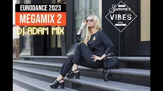 DJ Adam - Eurodance 2023 (Megamix 2)