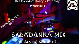 SKŁADANKA DISCO POLO !  ✔ DISCO POLO MIX DEEJAY ADAM KAREY !  ✔FAIR PLAY REMIX