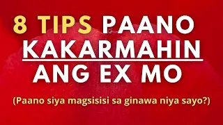 Paano kakarmahin ang ex mo ? (8 Tips para Magsisi ang Ex Mo Sa Ginawa Niya Sayo)