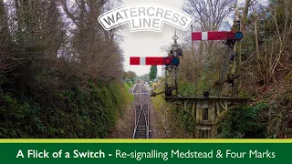 A Flick of a Switch - Re-signalling Medstead & Four Marks