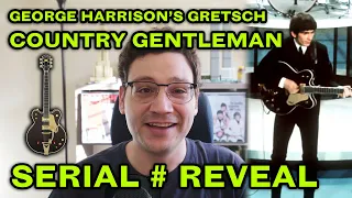 GEORGE HARRISON'S GRETSCH COUNTRY GENTLEMAN SERIAL # REVEAL (Plus a Brief Summary of Film Research!)