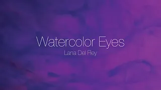 Lana Del Rey - Watercolor Eyes (8D Audio + Lyrics)