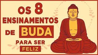 Os 8 Ensinamentos de Buda Para Ser Feliz | CAMINHO ÓCTUPLO | ILUMINAÇÃO