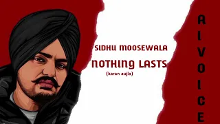 NOTHING LASTS BY SIDHU MOOSEWALA (KARAN AUJLA) MUSIC - OHCHOBBAR
