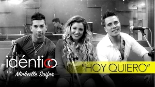 Idéntico Feat. Micheille Soifer - Hoy Quiero (En Vivo)