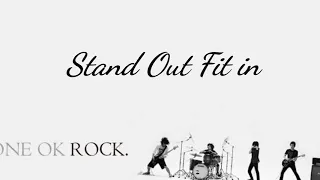 Stand Out Fit In - One Ok Rock(Lyrics)