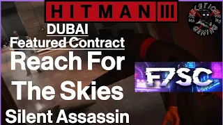 Hitman 3: Dubai - Featured Contract - Reach For The Skies - Silent Assassin