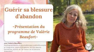 Guérir sa blessure d'abandon avec Valérie Beaufort