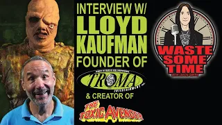 A Chat w/ LLOYD KAUFMAN CEO of TROMA & Creator of THE TOXIC AVENGER