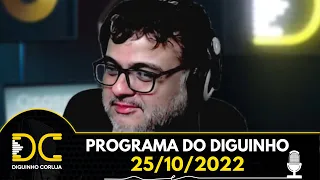 Programa do Diguinho - 25/10/2022