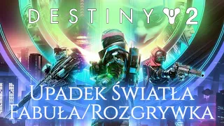 Destiny 2 - Upadek Światła | Fabuła/Rozgrywka [PL]