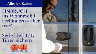 EINBRUCH ins Wohnmobil verhindern - aber wie? Teil 1/4: Türen sichern | Alles im Kasten