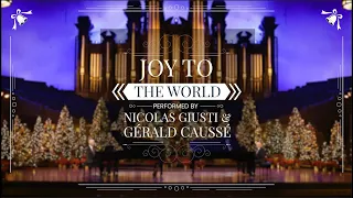 "Joy to the World" - Performed by Nicolas Giusti and Gérald Caussé