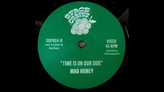 Mad Honey – Time Is On Our Side