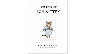 "The Tale of Tom Kitten", By Beatrix Potter (Online Storybook Read Aloud)