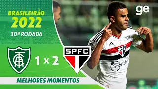 AMÉRICA-MG 1 X 2 SÃO PAULO| MELHORES MOMENTOS | 30ª RODADA BRASILEIRÃO 2022 | ge.globo