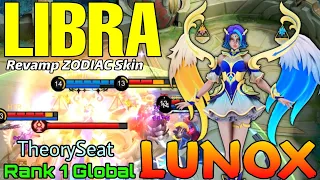 Libra Lunox Revamp ZODIAC Skin Gameplay - Top 1 Global Lunox by TheorySeat - Mobile Legends