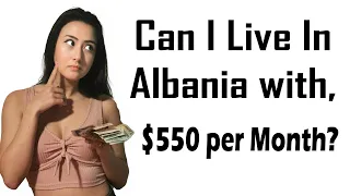 Cost of Living In Albania? Yes You Can Live On $500 a Month!