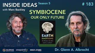 Symbiocene Our Only Future with Dr. Glenn A. Albrecht