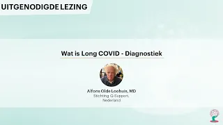 Wat is Long COVID - Diagnostiek - Alfons Olde Loohuis, MD