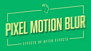 Pixel Motion Blur | Effects of After Effects