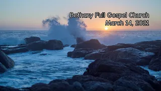 Bethany Full Gospel Church -  Март 14, 2021 (Утренее Служение)