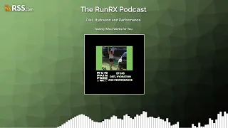 Diet, Hydration and Performance | RunRX Podcast