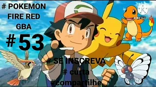 POKEMON: FIRE RED - #53 (GBA) PEGUEI O RUBI E ABRI AS ILHAS 4,5,6,7