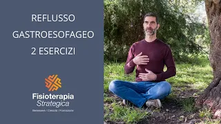 REFLUSSO GASTROESOFAGEO. 2 Esercizi per ridurre i sintomi