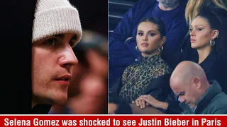 Selena Gomez was shocked to see Justin Bieber in Paris