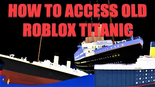 How To Access Older Versions Of Roblox Titanic