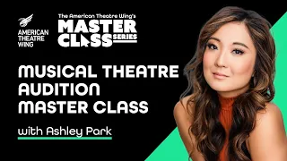 Ashley Park | Musical Theatre Audition Master Class | American Theatre Wing's Master Class Series