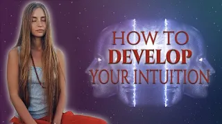 How to Develop Your Intuition