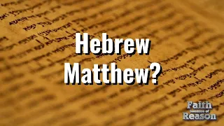 Was The Gospel of Matthew Originally Written in Hebrew?