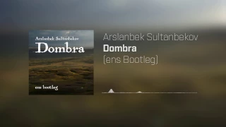 Arslanbek Sultanbekov - Dombra (ens Bootleg)