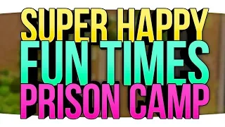 SUPER HAPPY FUN TIMES PRISON CAMP // Prison Architect - Part 1