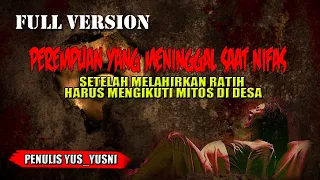 KISAH NGERI - PEREMPUAN YANG MENINGGAL SAAT NIFAS FULL VERSION