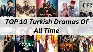 Top 10 TURKISH dramas of all time || Timeless Dramas That Captivated the World"