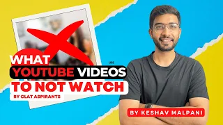 What videos to NOT watch on YouTube? I CLAT and Law Aspirants I Keshav Malpani