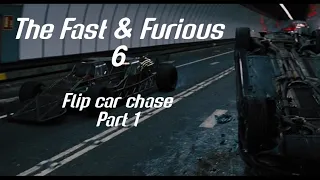 The Fast & Furious 6. Flip car chase Scene. Part 1