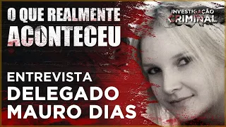 ELIZE MATSUNAGA - ENTREVISTA DELEGADO - INVESTIGAÇÃO CRIMINAL
