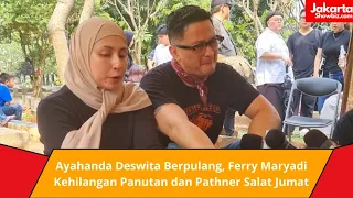 Ayahanda Deswita Berpulang, Ferry Maryadi Kehilangan Panutan dan Pathner Salat Jumat