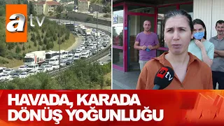 Şehre dönüş! - Atv Haber 25 Temmuz 2021