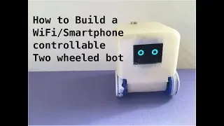 How to build a WiFi/Smartphone controllable Two wheeled bot  easily