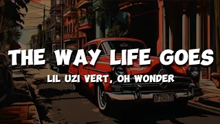 The Way Life Goes (Lyrics) : Lil Uzi Vert, Oh Wonder